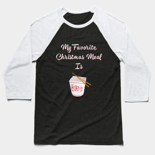 My Favorite Christmas Meal Is Chinese Food Hanukkah Baseball T-Shirt